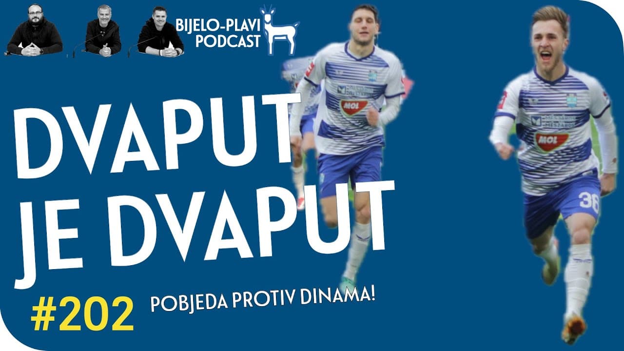 Bijelo-plavi podcast 202: Dvaput je dvaput