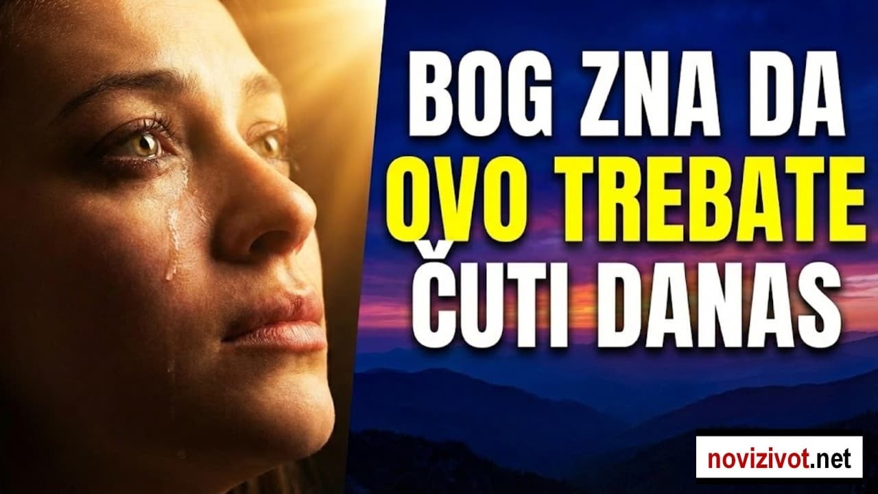 Bog zna da OVO trebate čuti danas!