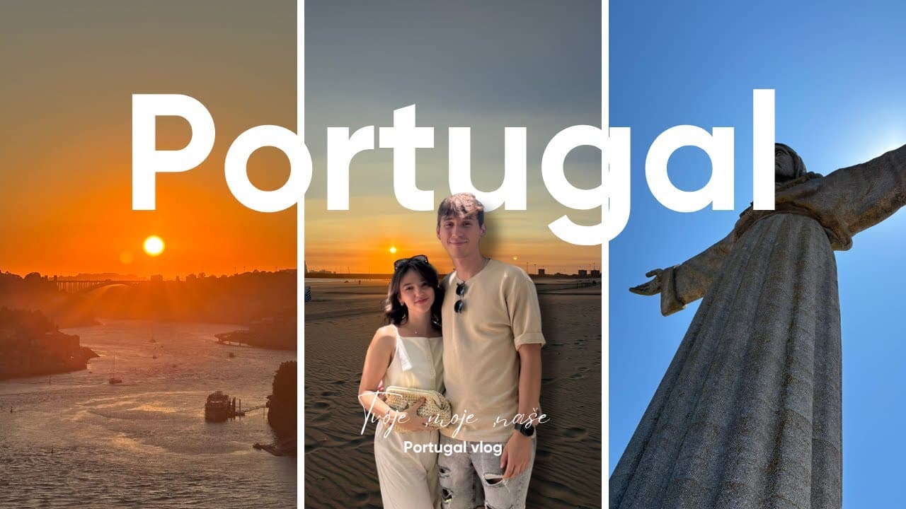 Kako smo preživjeli godišnji, od Lisabona do Porta / Portugal vlog