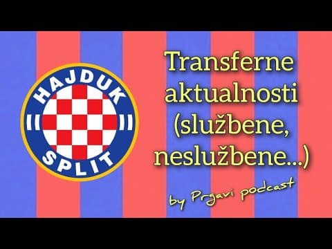 Prgavi podcast #159 - zahuktava se prijelazni rok u Hajduku