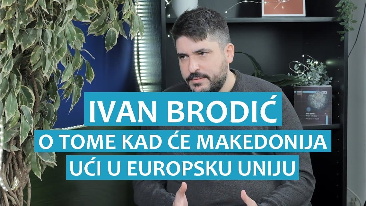Ivan Brodić o ulasku Makedonije u Europsku uniju