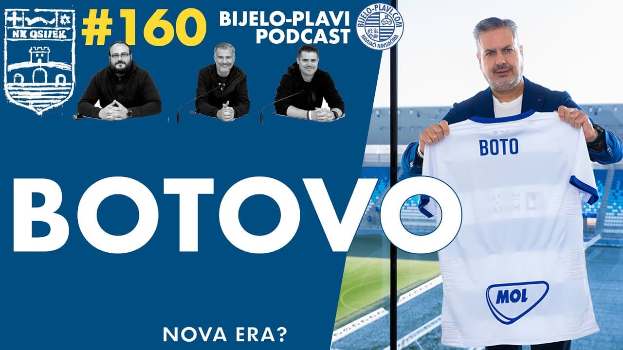 Bijelo-plavi podcast 160: Botovo