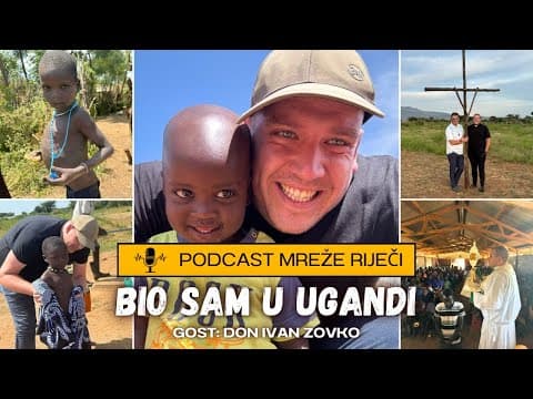 Bio sam u Ugandi - don Ivan Zovko [PODCAST Mreže Riječi #20]