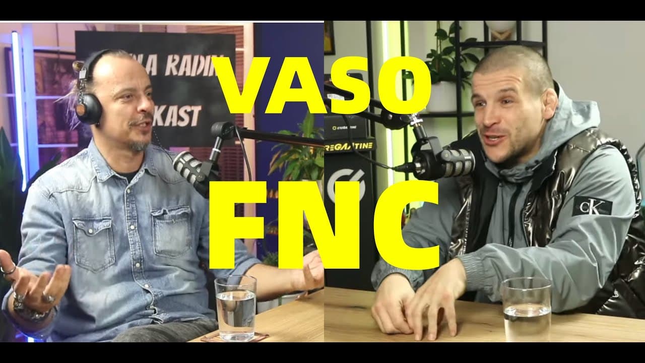 FNC - Vaso Bakočević  - 7 Minuta sa Radinom