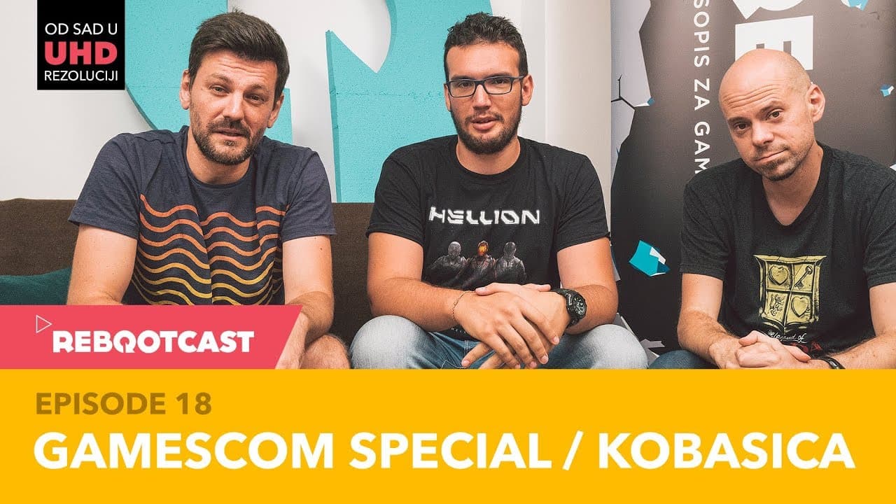 Rebootcast / Episode 18 / Gamescom Special / Kobasica