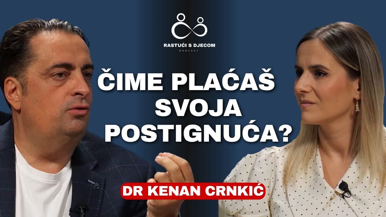 Dr Kenan Crnkić: Ulaganje u dobar odnos s djecom je najbolja poslovna odluka| Rastući s djecom