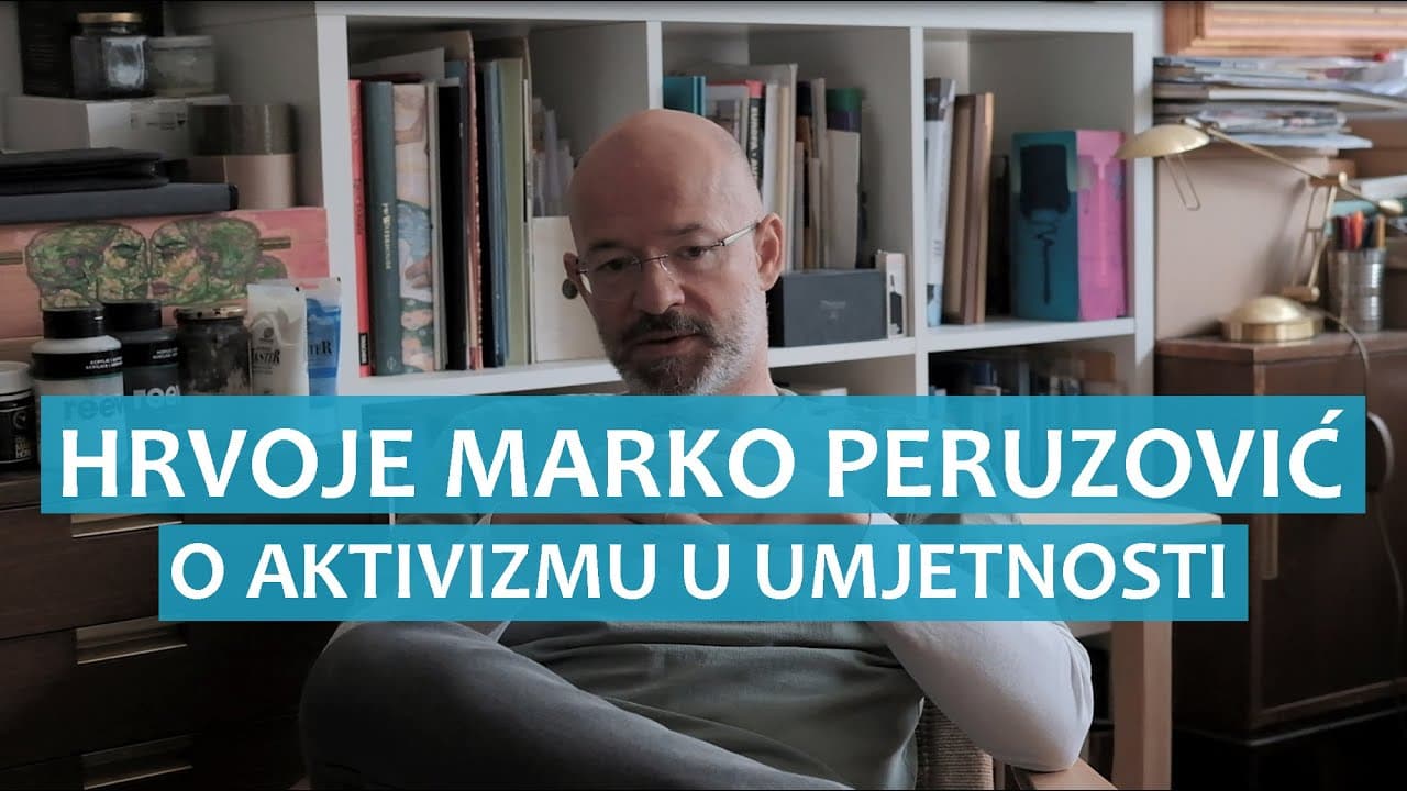 Hrvoje Marko Peruzović o aktivizmu u umjetnosti