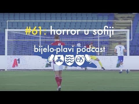 Bijelo-plavi podcast #61: Horror u Sofiji