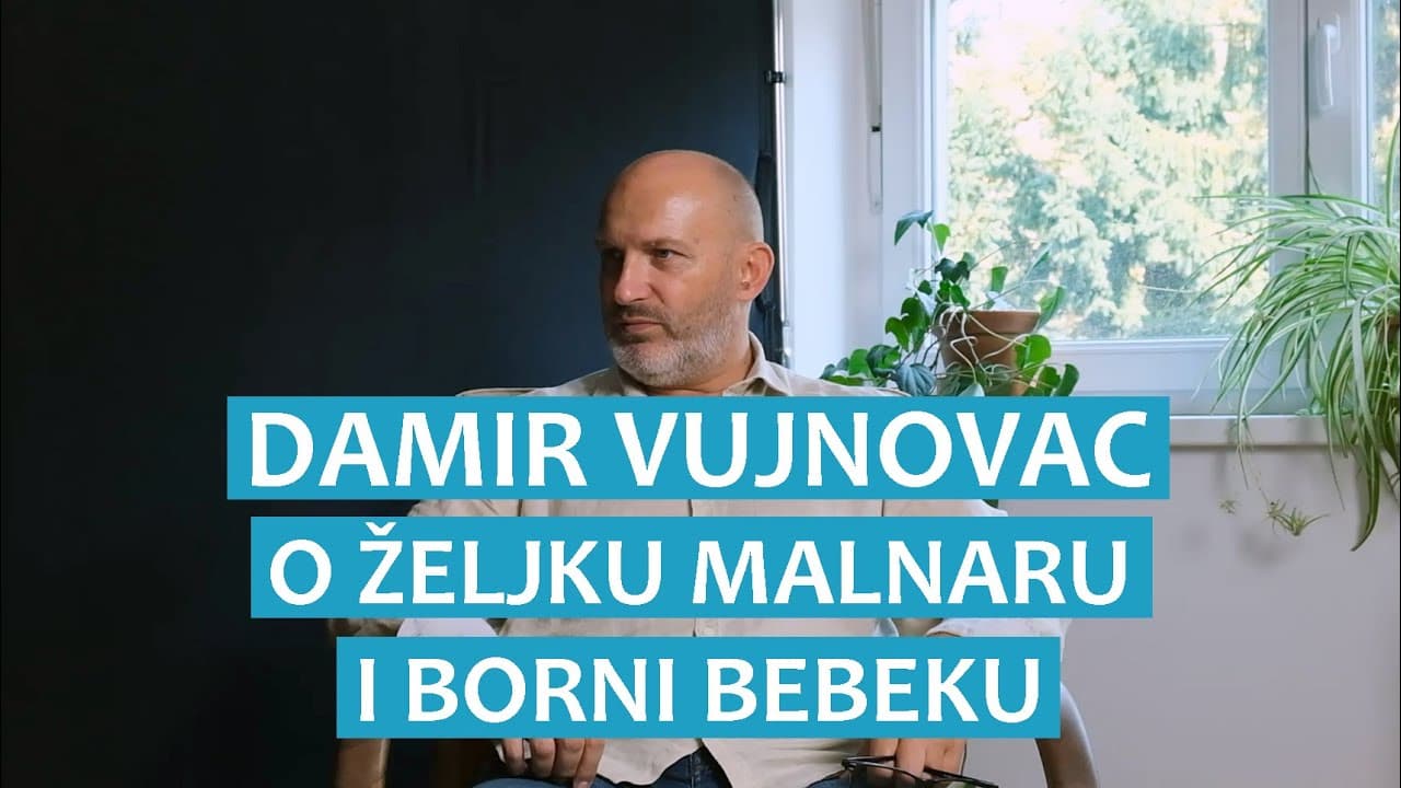 Damir Vujnovac o Željku Malnaru i Borni Bebeku