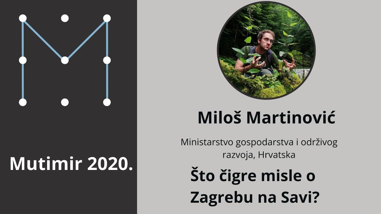 Mutimir 2020.- Miloš Martinović: Što čigre misle o Zagrebu na Savi?