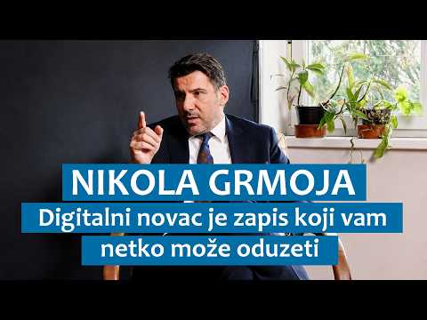 Nikola Grmoja: Digitalni novac je zapis koji vam netko može oduzeti