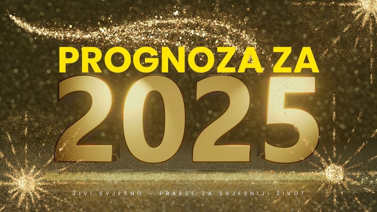 Prognoza za 2025. godinu | Kako se pripremiti za vremena koja dolaze?