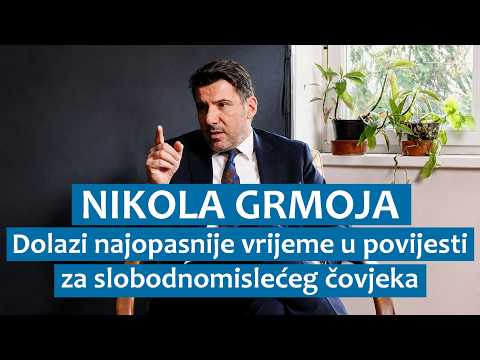Nikola Grmoja: Dolazi najopasnije vrijeme u povijesti za slobodnomislećeg čovjeka