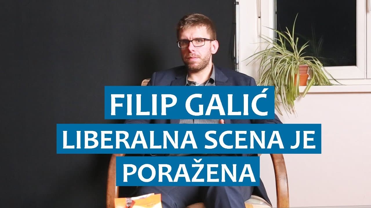 Filip Galić: Liberalna scena je poražena