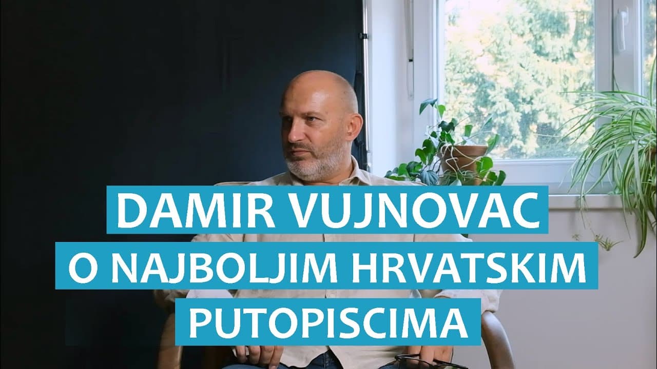 Damir Vujnovac o tome tko su najbolji hrvatski putopisci