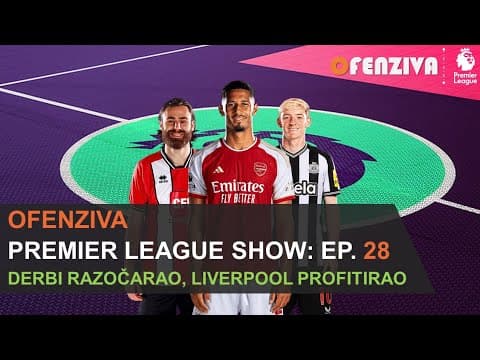 Premier League Show 23/24 - Epizoda #28: Derbi razočarao, Liverpool profitirao