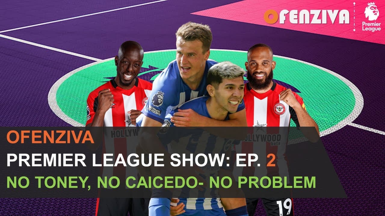Premier League Show 23/24 - Epizoda #2: No Toney, no Caicedo, no problem
