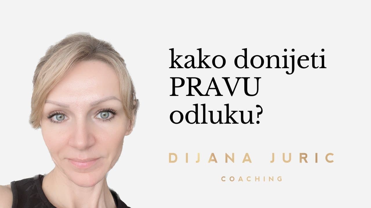 Kako znati koja je odluka NAJBOLJA? I Pobijedi NEODLUČNOST na ovaj način I  Self-coaching