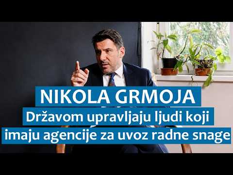 Nikola Grmoja: Državom upravljaju ljudi koji imaju agencije za uvoz radne snage