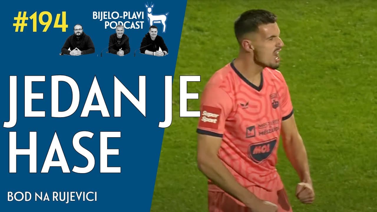 Bijelo-plavi podcast 194: Jedan je Hase