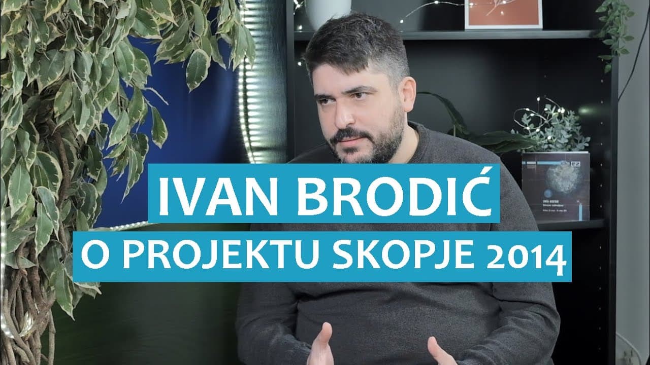 Ivan Brodić o projektu Skopje 2014