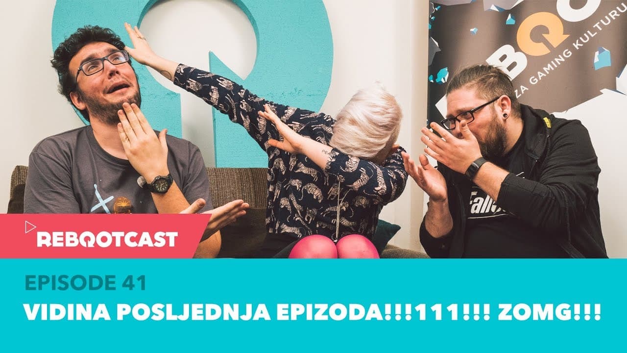 Rebootcast / Episode 41 / Vidina posljednja EPIZODA!!!111!!! zOMG!!!