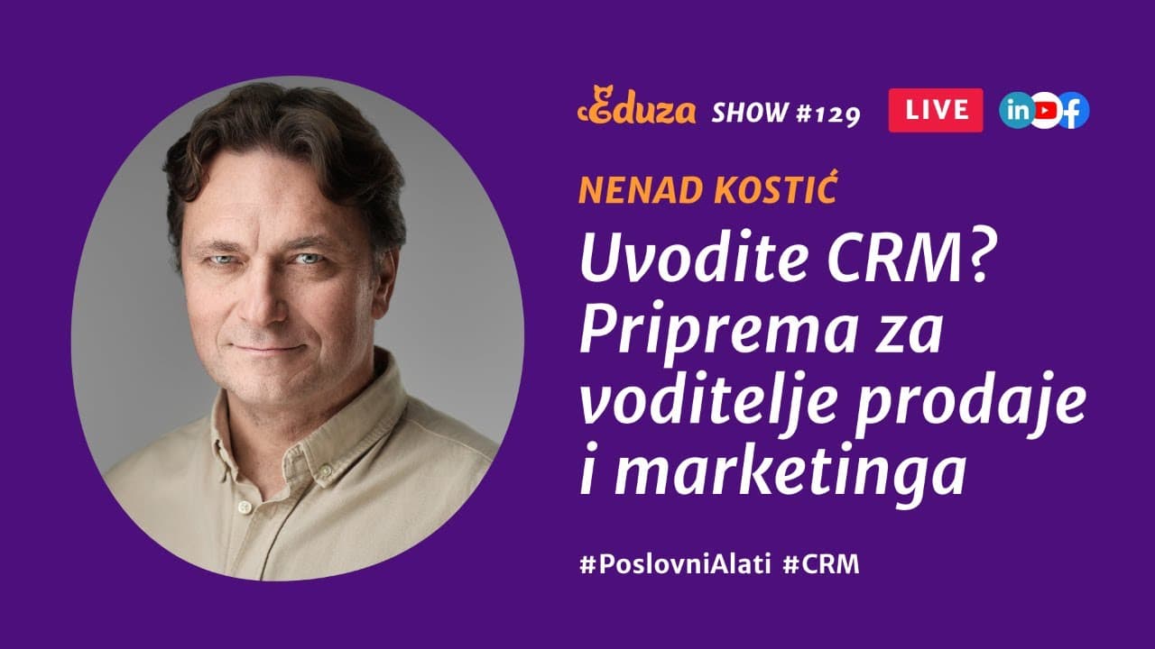 Uvodite CRM? Priprema za voditelje prodaje i marketinga | Nenad Kostić