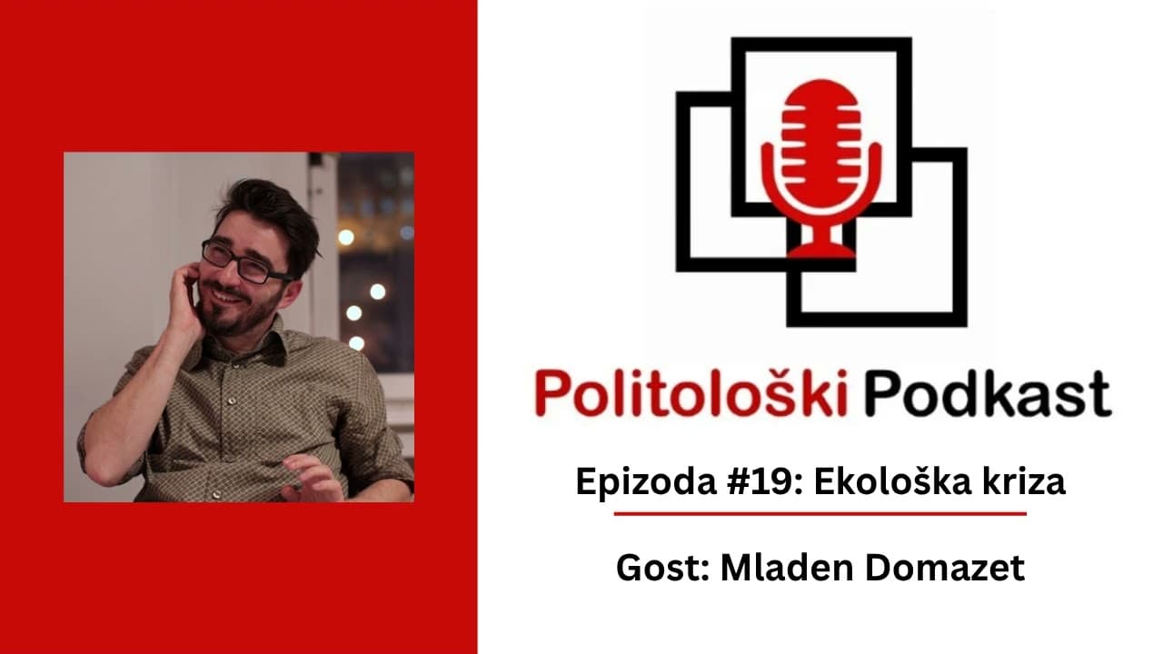 Politološki podkast #19: Ekološka kriza - Mladen Domazet
