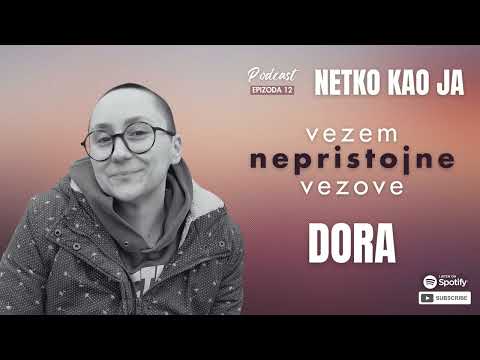 DORA ili VEZEM NEPRISTOJNE VEZOVE (ep 12) - Podcast NETKO KAO JA