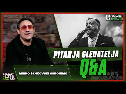 Podcast Inkubator #1376 Q&A 982 - Mirko Šenkovski Geronimo