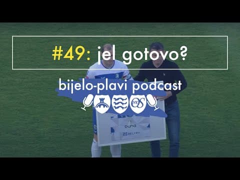 Bijelo-plavi podcast #49: Jel gotovo?