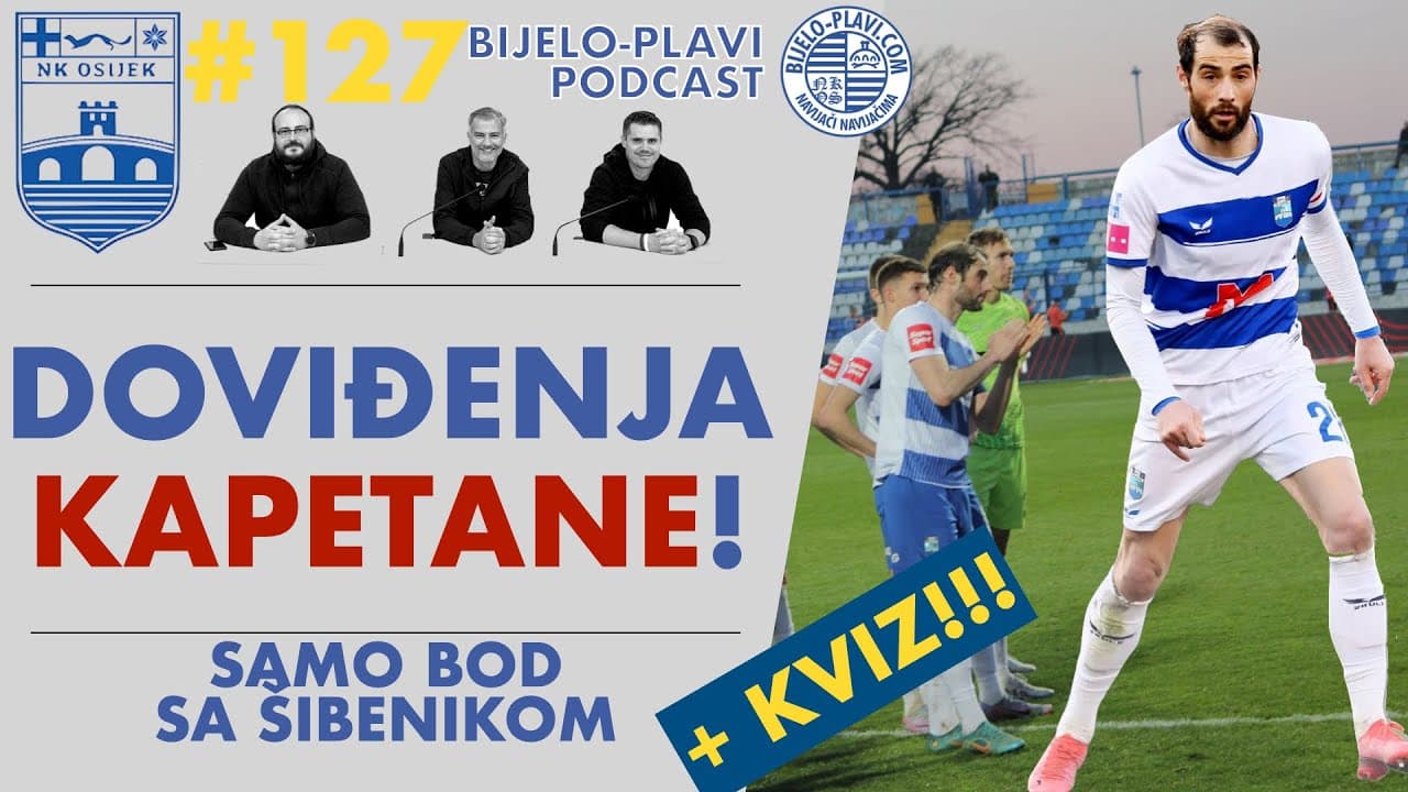 Bijelo-plavi podcast 127: Doviđenja kapetane!