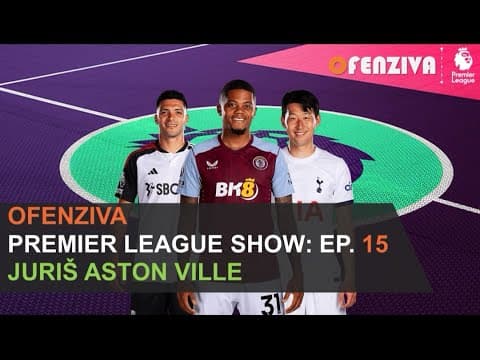 Premier League Show 23/24 - Epizoda #15 : Juriš Aston Ville
