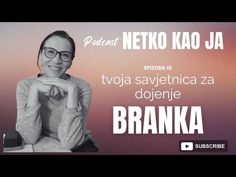 Netko kao ja - BRANKA ili TVOJA SAVJETNICA ZA DOJENJE (ep 10)