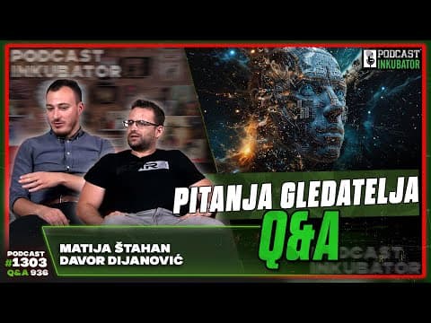 Podcast Inkubator #1303 Q&A 936 - Matija Štahan i Davor Dijanović