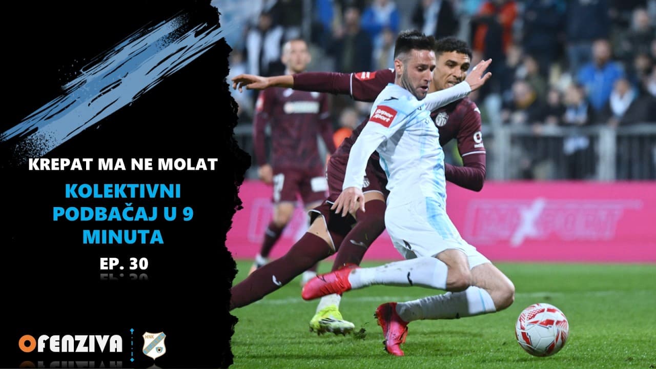 Krepat ma ne molat #30 - Kolektivni podbačaj u 9 minuta