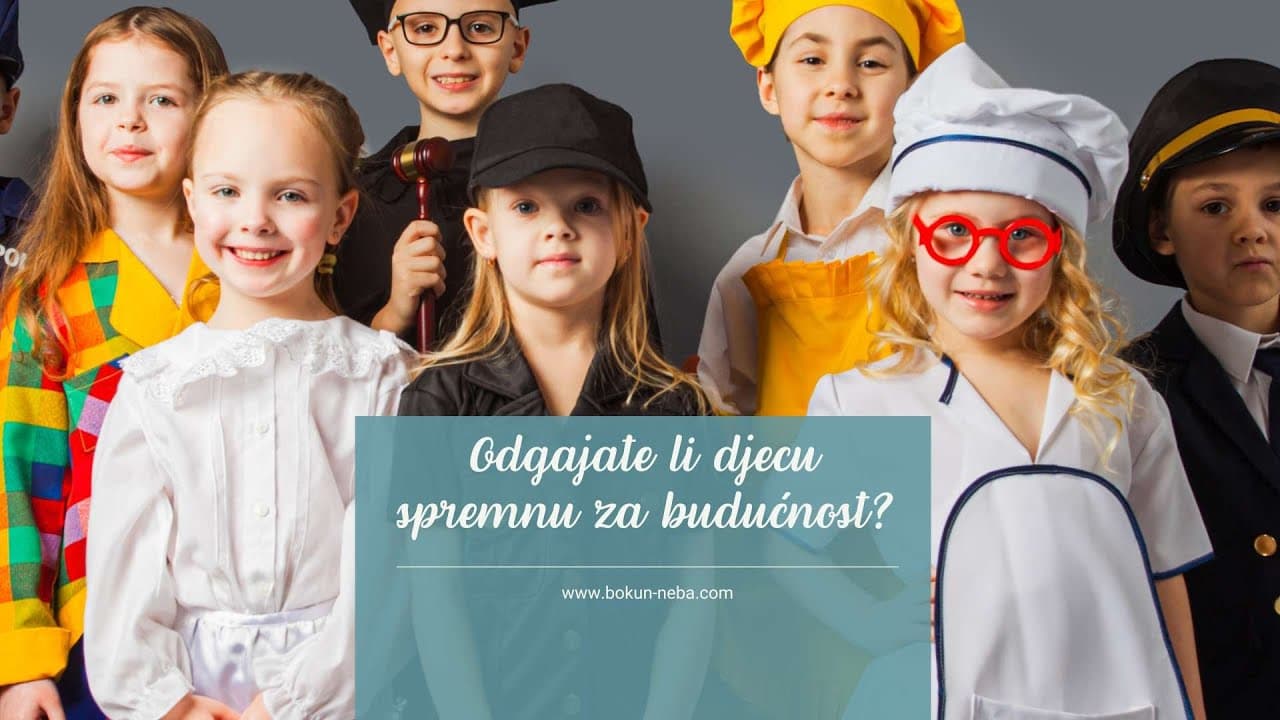 Odgajate li djecu spremnu za budućnost?