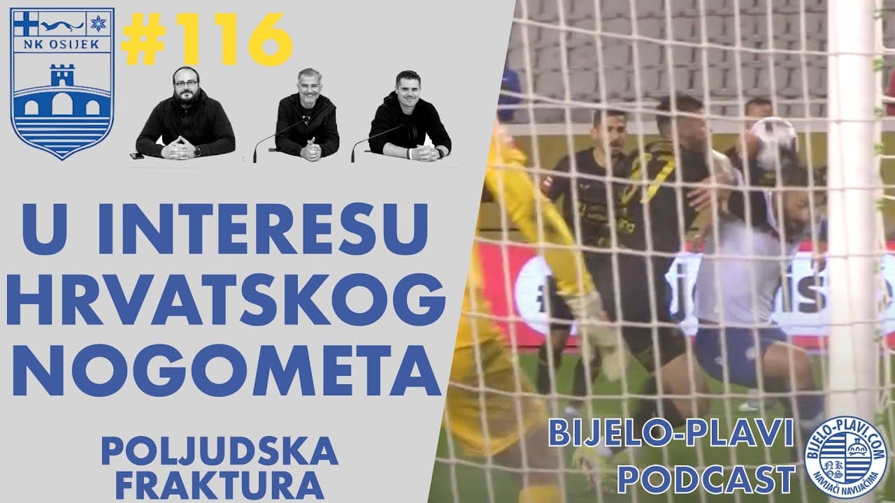 Bijelo-plavi podcast 116: U interesu hrvatskog nogometa