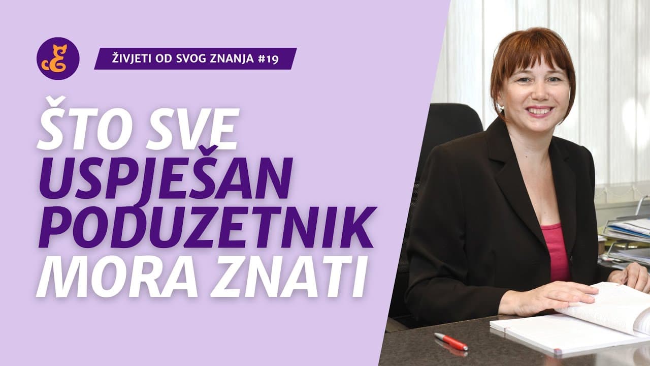 Što sve uspješan poduzetnik mora znati? | Kornela Paunović | Živjeti od svog znanja