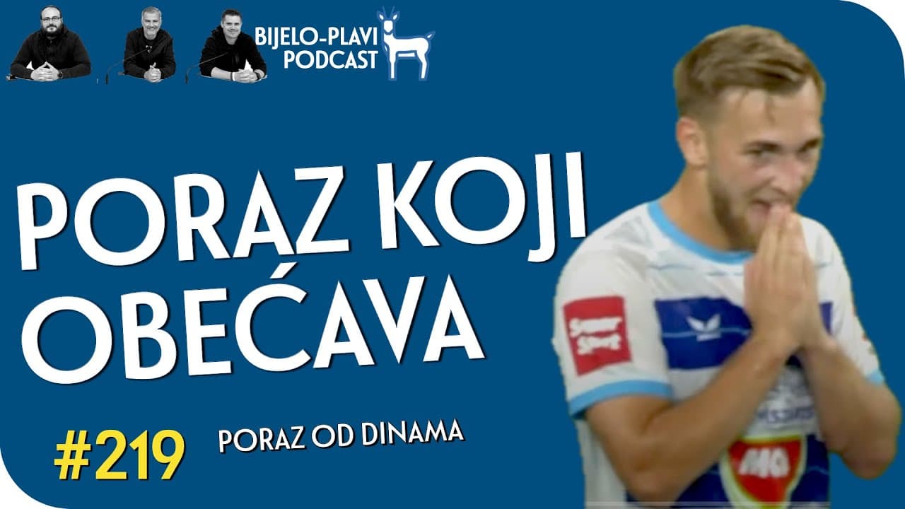 Bijelo-plavi podcast 219: Poraz koji obećava