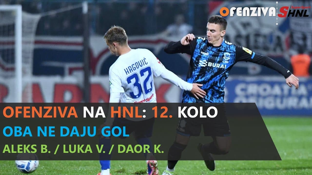 OFENZIVA NA HNL - 12. KOLO - OBA NE DAJU GOL