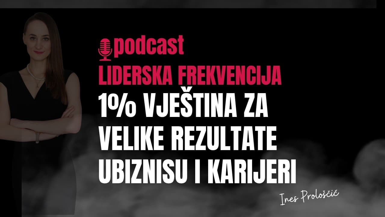Najvažnija vještina za velike rezultate u biznisu i karijeri