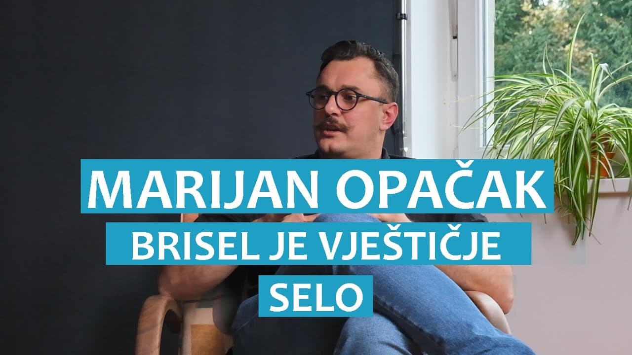 Marijan Opačak: Brisel je vještičje selo