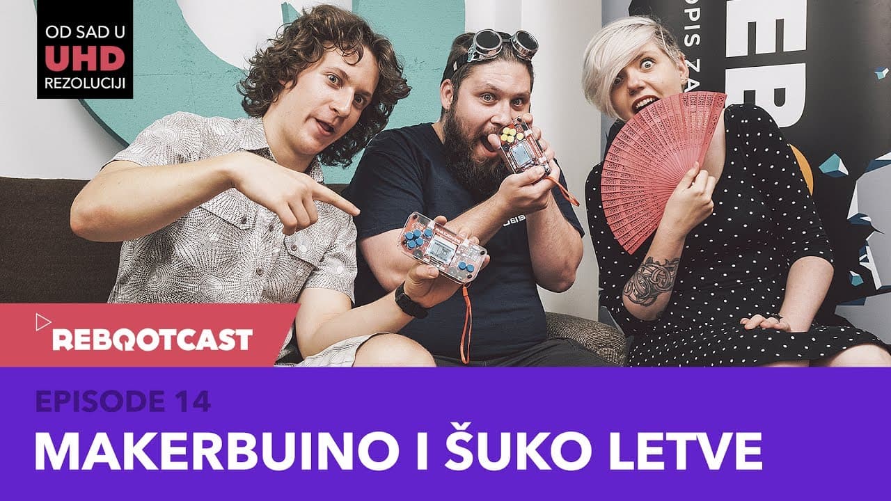 Rebootcast / Episode 14 / MAKERbuino i šuko letve