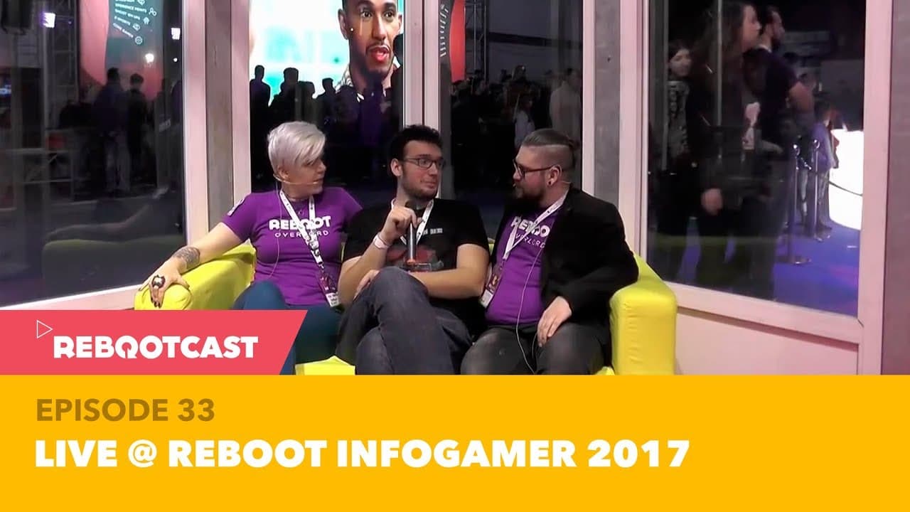 Rebootcast / Episode 33 / Live @ InfoGamer 2017