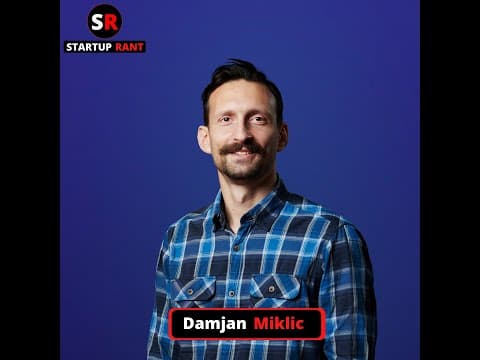 StartUp Rant Episode 0028 Damjan Miklic