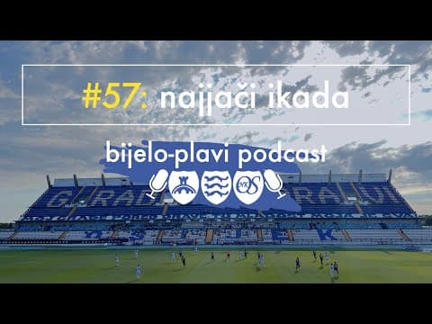 Bijelo-plavi podcast #57: Najjači ikada
