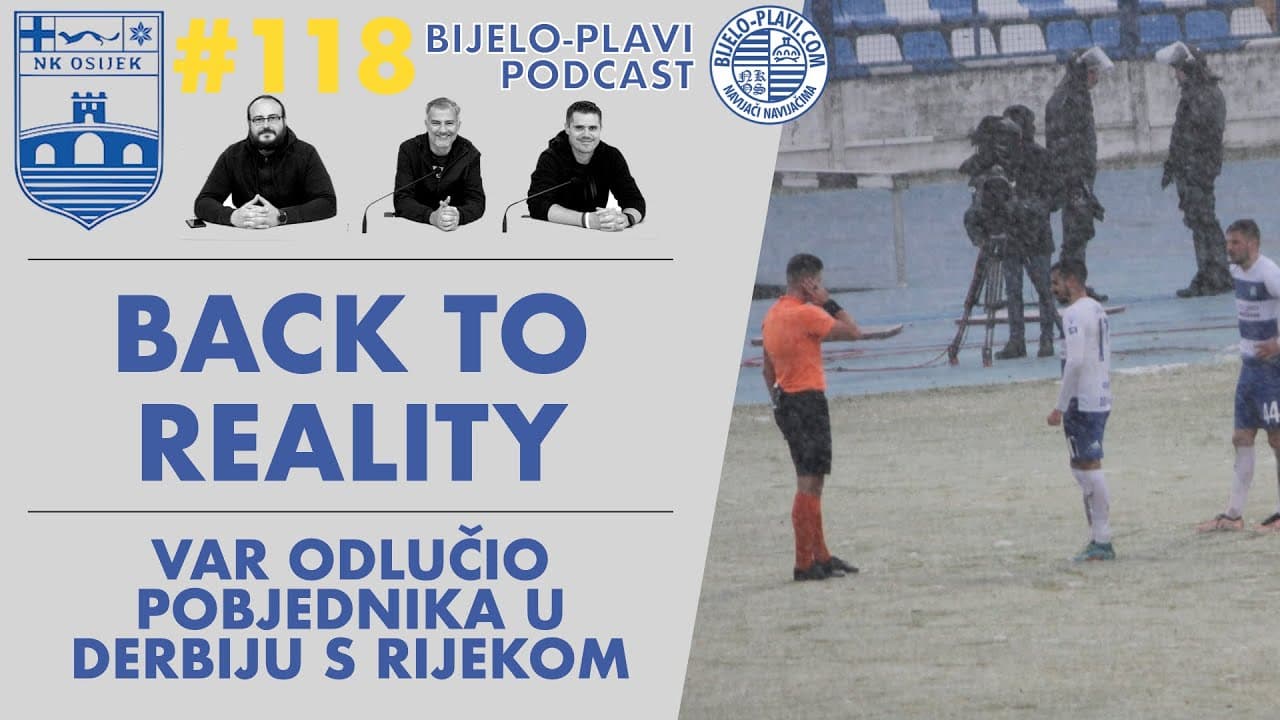 Bijelo-plavi podcast 119: Back to Reality