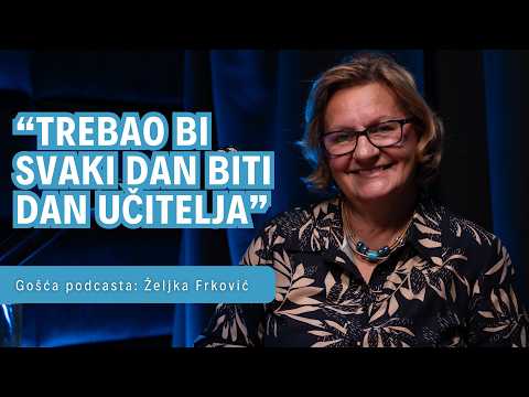 Zašto se učenici boje ocjena? | Željka Frković [PODCAST #79]