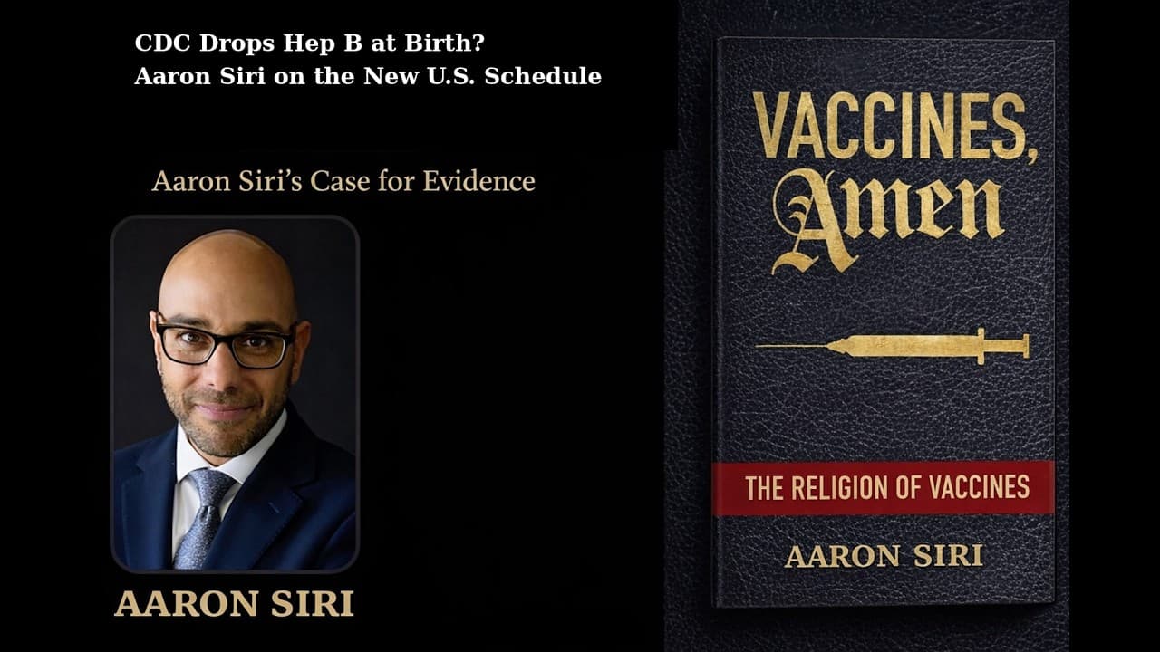 CDC Drops Hep B at Birth? Aaron Siri on the New U.S. Schedule